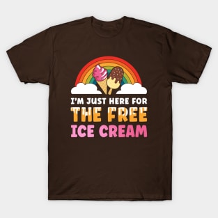 I'm just here for the free ice cream T-Shirt